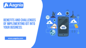 Benefits and challenges of implementing IoT into your business