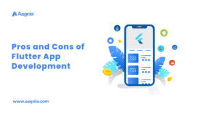 Pros and Cons of Flutter App Development