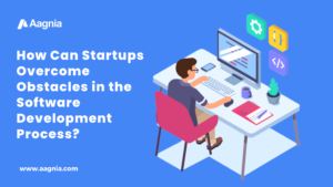 How Can Startups Overcome Obstacles in the Software Development Process