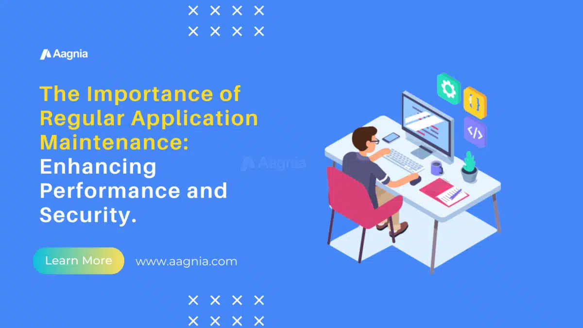 The Importance of Regular Application Maintenance: Enhancing Performance and Security.
